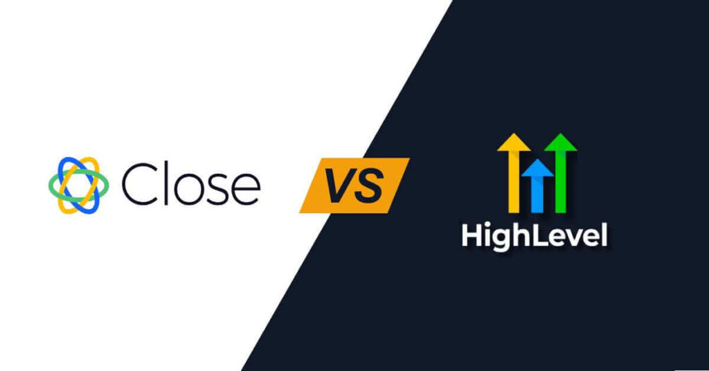Close vs GoHighLevel